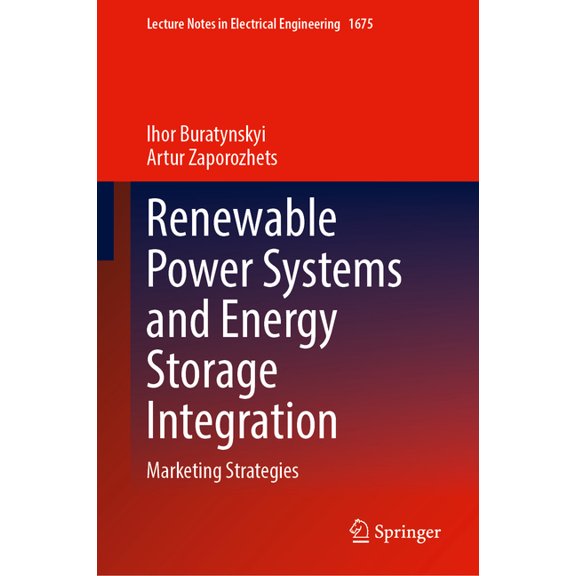Lecture Notes in Electrical Engineering Renewable Power Systems and Energy Storage Integration: Marketing Strategies, Book 1675, (Hardcover)
