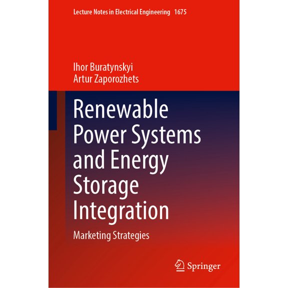 Lecture Notes in Electrical Engineering Renewable Power Systems and Energy Storage Integration: Marketing Strategies, Book 1675, (Hardcover)