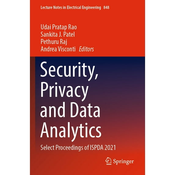 Lecture Notes in Electrical Engineering Security, Privacy and Data Analytics: Select Proceedings of Ispda 2021, Book 848, (Paperback)