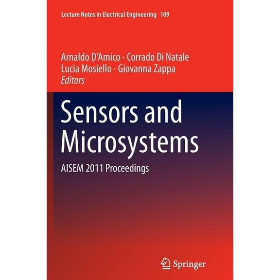 Lecture Notes in Electrical Engineering Sensors and Microsystems: Aisem 2011 Proceedings, Book 109, (Paperback)