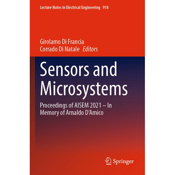 Lecture Notes in Electrical Engineering Sensors and Microsystems: Proceedings of Aisem 2021 - In Memory of Arnaldo d'Amico, Book 918, (Paperback)