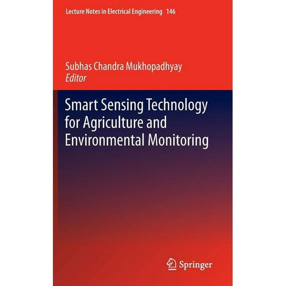 Lecture Notes in Electrical Engineering Smart Sensing Technology for Agriculture and Environmental Monitoring, Book 146, (Hardcover)