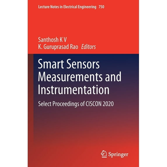 Lecture Notes in Electrical Engineering Smart Sensors Measurements and Instrumentation: Select Proceedings of Ciscon 2020, Book 750, (Paperback)