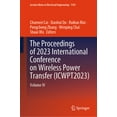 thumbnail image 1 of Lecture Notes in Electrical Engineering The Proceedings of 2023 International Conference on Wireless Power Transfer (Icwpt2023): Volume IV, Book 1161, (Hardcover), 1 of 1