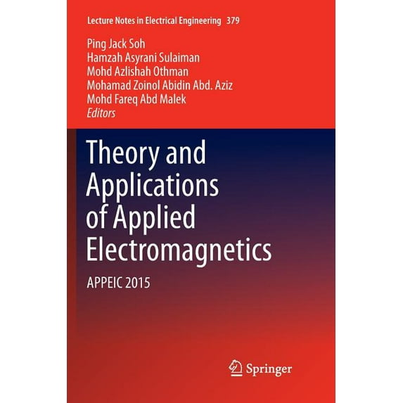 Lecture Notes in Electrical Engineering Theory and Applications of Applied Electromagnetics: Appeic 2015, Book 379, (Paperback)