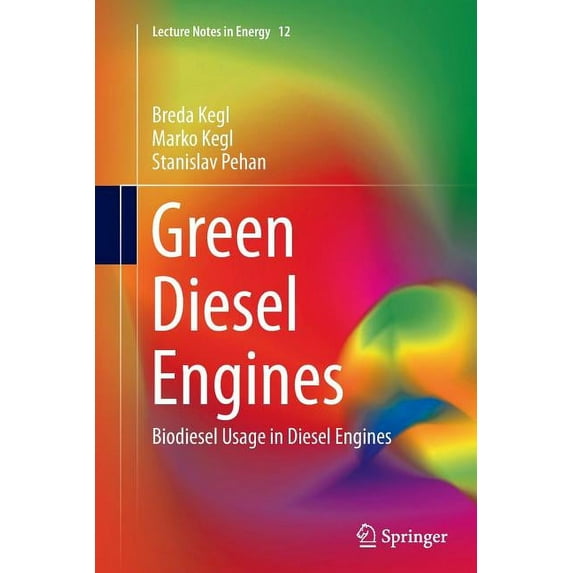 Lecture Notes in Energy Green Diesel Engines: Biodiesel Usage in Diesel Engines, Book 12, (Paperback)