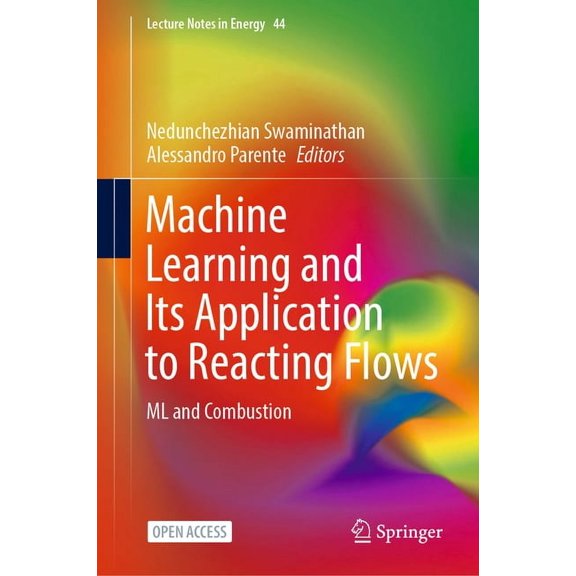 Lecture Notes in Energy Machine Learning and Its Application to Reacting Flows: ML and Combustion, Book 44, (Hardcover)