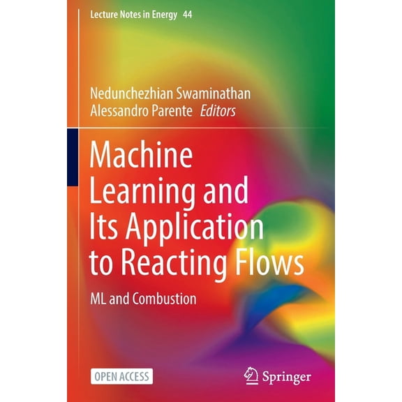 Lecture Notes in Energy Machine Learning and Its Application to Reacting Flows: ML and Combustion, Book 44, (Paperback)