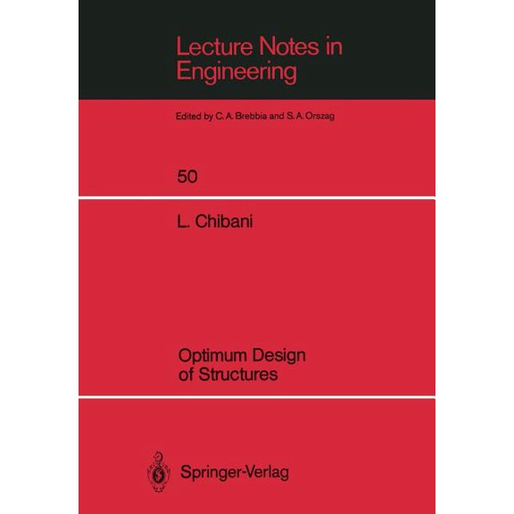 Lecture Notes in Engineering Optimum Design of Structures: With Special Reference to Alternative Loads Using Geometric Programming, Book 50, (Paperback)