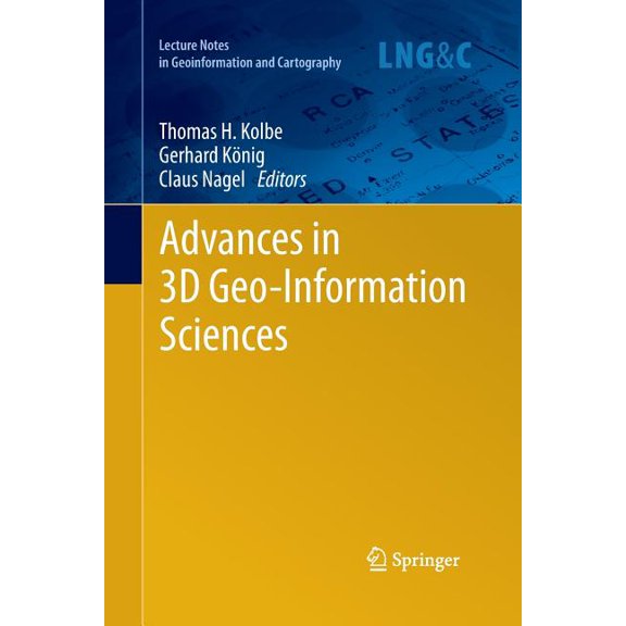 Lecture Notes in Geoinformation and Cart Advances in 3D Geo-Information Sciences, (Paperback)