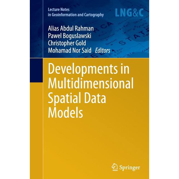 Lecture Notes in Geoinformation and Cart Developments in Multidimensional Spatial Data Models, (Paperback)