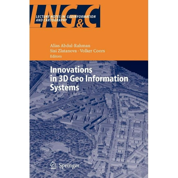 Lecture Notes in Geoinformation and Cart Innovations in 3D Geo Information Systems, (Paperback)