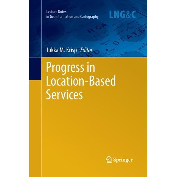 Lecture Notes in Geoinformation and Cart Progress in Location-Based Services, (Paperback)