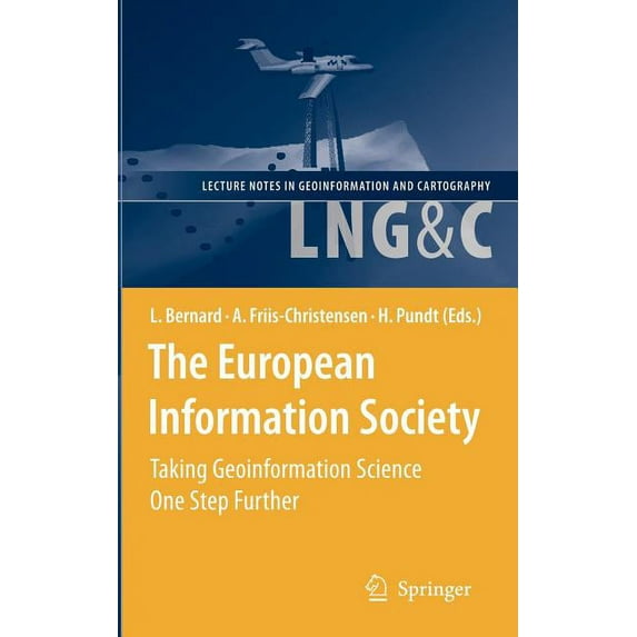 Lecture Notes in Geoinformation and Cart The European Information Society: Taking Geoinformation Science One Step Further, (Hardcover)