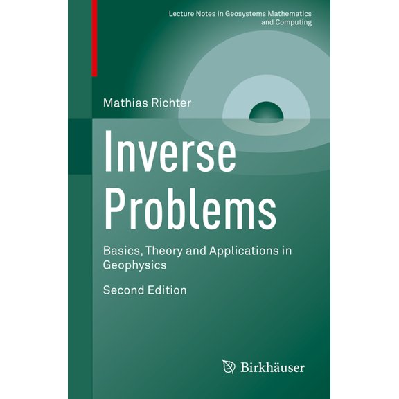 Lecture Notes in Geosystems Mathematics Inverse Problems: Basics, Theory and Applications in Geophysics, (Paperback)