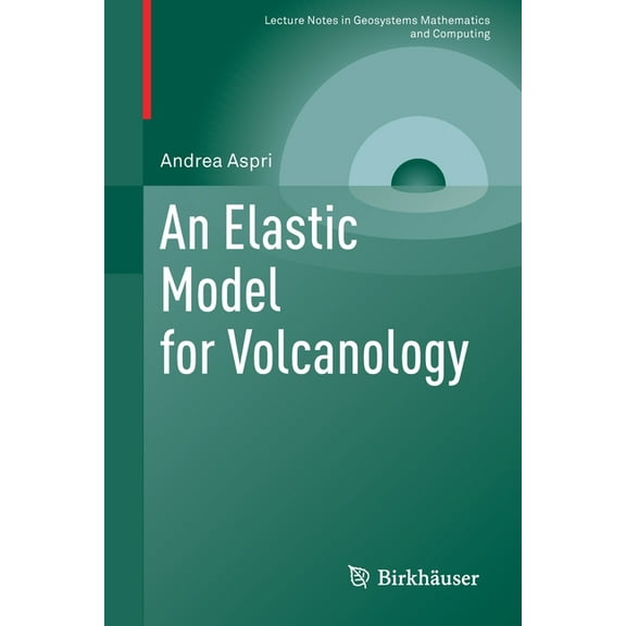 Lecture Notes in Geosystems Mathematics An Elastic Model for Volcanology, (Paperback)