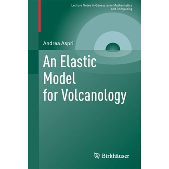 Pre-Owned Lecture Notes in Geosystems Mathematics and Computing: An Elastic Model for Volcanology (Paperback)