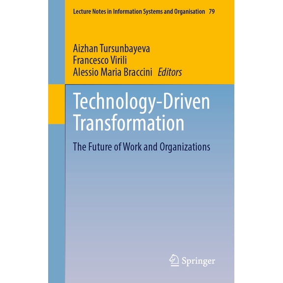 Lecture Notes in Information Systems and Technology-Driven Transformation: The Future of Work and Organizations, Book 79, (Paperback)