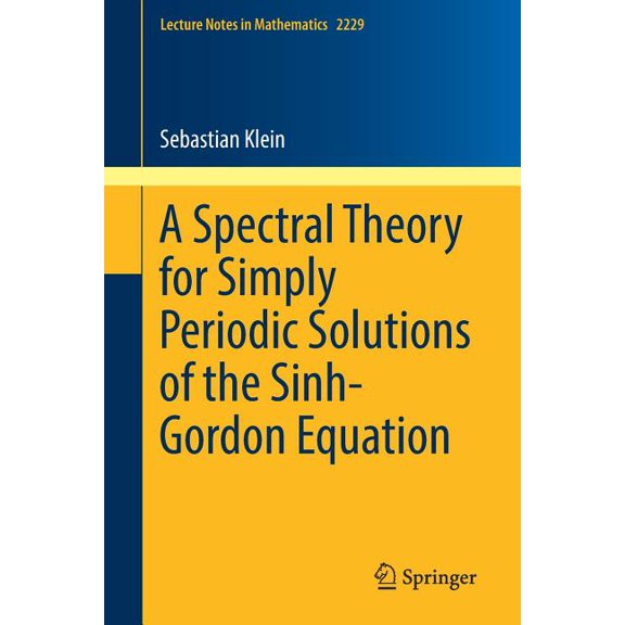 Lecture Notes in Mathematics A Spectral Theory for Simply Periodic Solutions of the Sinh-Gordon Equation, Book 2229, (Paperback)