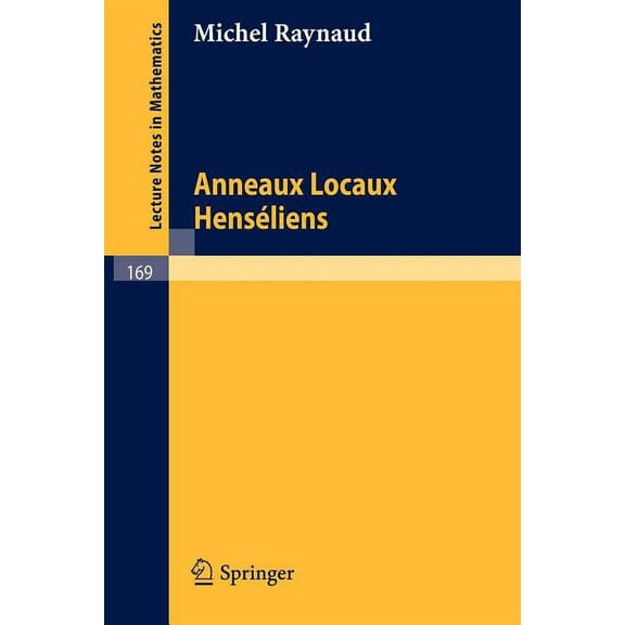 Lecture Notes in Mathematics Anneaux Locaux Henseliens, Book 169, (Paperback)