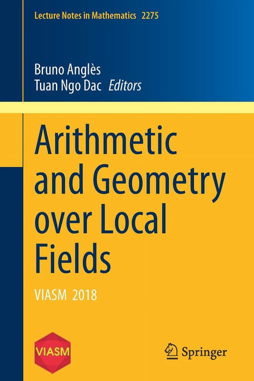 Lecture Notes in Mathematics Arithmetic and Geometry Over Local Fields: Viasm 2018, Book 2275, (Paperback)