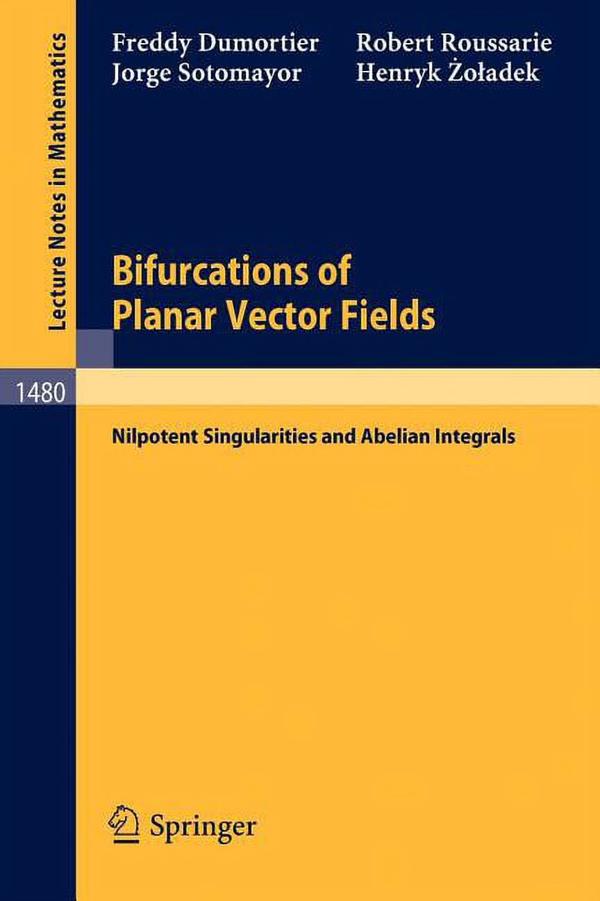 Lecture Notes in Mathematics Bifurcations of Planar Vector Fields: Nilpotent Singularities and Abelian Integrals, Book 1480, (Paperback)