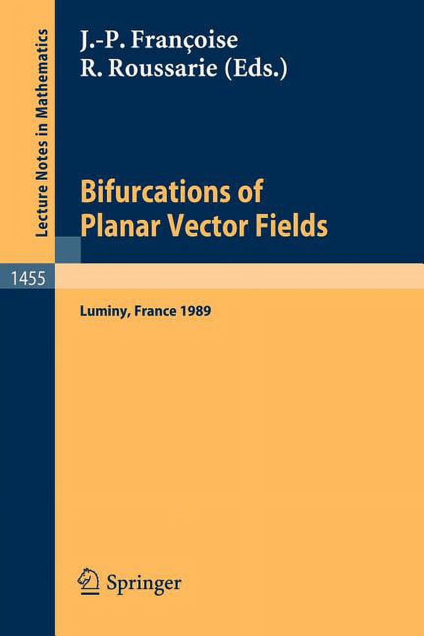 Lecture Notes in Mathematics Bifurcations of Planar Vector Fields: Proceedings of a Meeting Held in Luminy, France, Sept. 18-22, 1989, Book 1455, (Paperback)