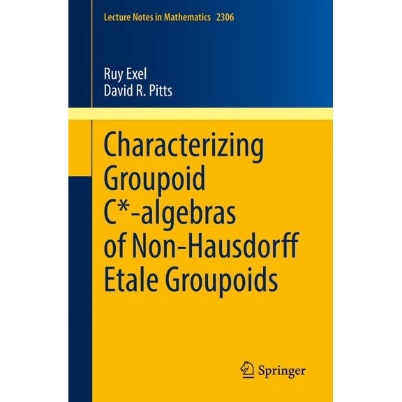 Lecture Notes in Mathematics Characterizing Groupoid C*-Algebras of Non-Hausdorff tale Groupoids, Book 2306, (Paperback)