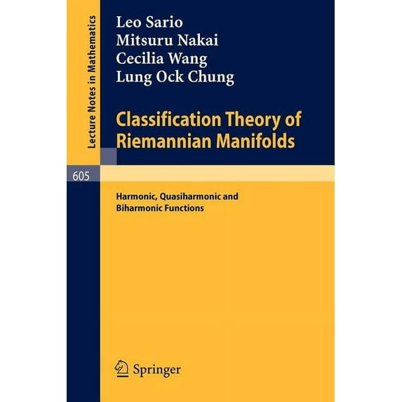Lecture Notes in Mathematics Classification Theory of Riemannian Manifolds: Harmonic, Quasiharmonic and Biharmonic Functions, Book 605, (Paperback)