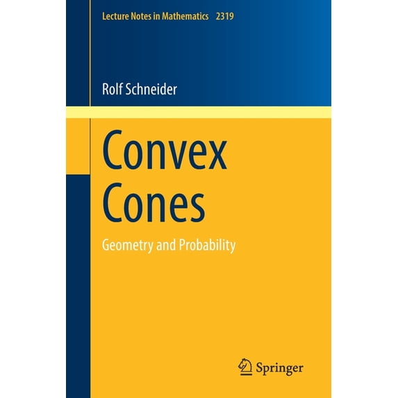 Lecture Notes in Mathematics Convex Cones: Geometry and Probability, Book 2319, (Paperback)
