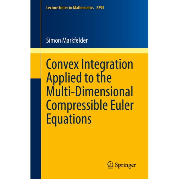 Lecture Notes in Mathematics Convex Integration Applied to the Multi-Dimensional Compressible Euler Equations, Book 2294, (Paperback)