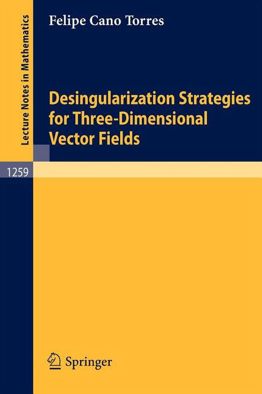 Lecture Notes in Mathematics Desingularization Strategies of Three-Dimensional Vector Fields, Book 1259, (Paperback)