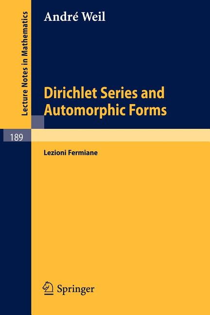 Lecture Notes in Mathematics Dirichlet Series and Automorphic Forms ...