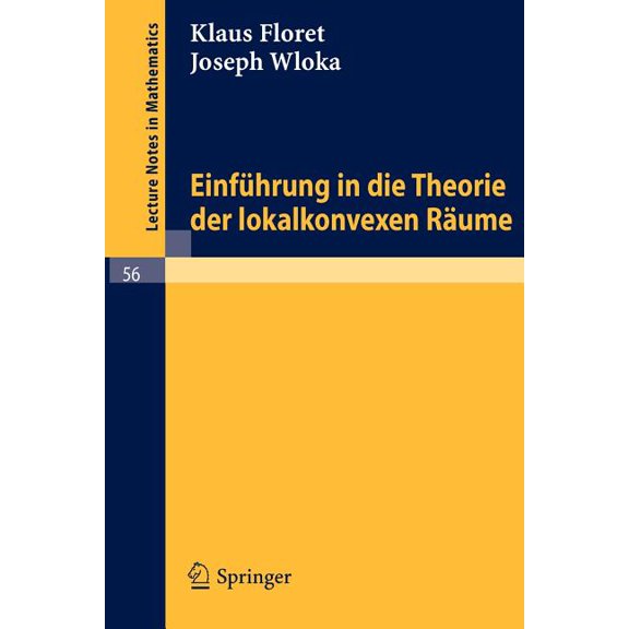 Lecture Notes in Mathematics Einfhrung in Die Theorie Der Lokalkonvexen Rume, Book 56, (Paperback)