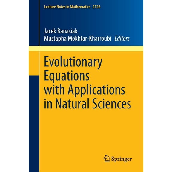 Lecture Notes in Mathematics Evolutionary Equations with Applications in Natural Sciences, Book 2126, (Paperback)