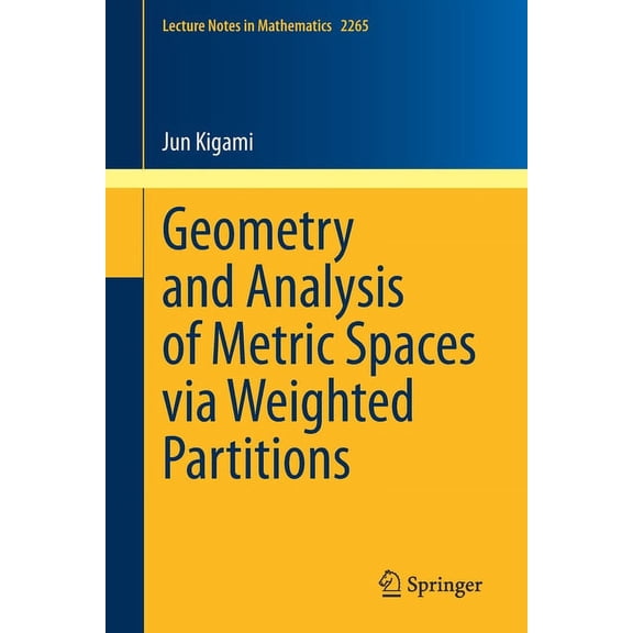 Lecture Notes in Mathematics Geometry and Analysis of Metric Spaces Via Weighted Partitions, Book 2265, (Paperback)
