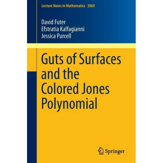 Lecture Notes in Mathematics Guts of Surfaces and the Colored Jones Polynomial, Book 2069, (Paperback)