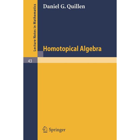 Lecture Notes in Mathematics Homotopical Algebra, Book 43, (Paperback)