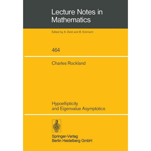 Lecture Notes in Mathematics Hypoellipticity and Eigenvalue Asymptotics, Book 464, (Paperback)