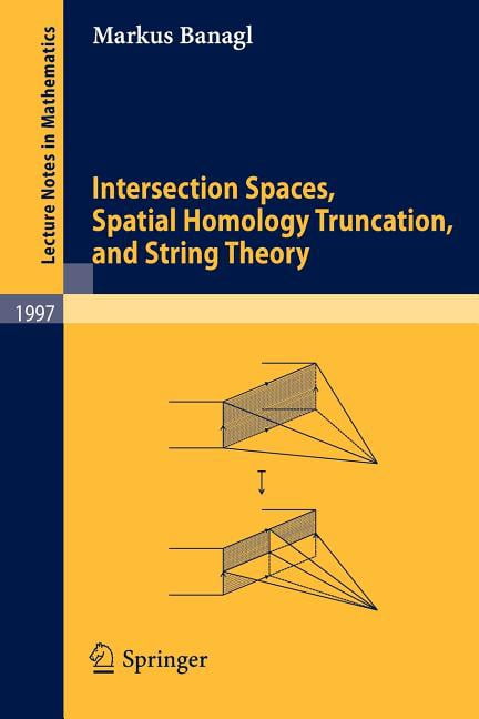 Spatial Notes Lecture Notes in Mathematics Intersection Spaces, Spatial Homology ...