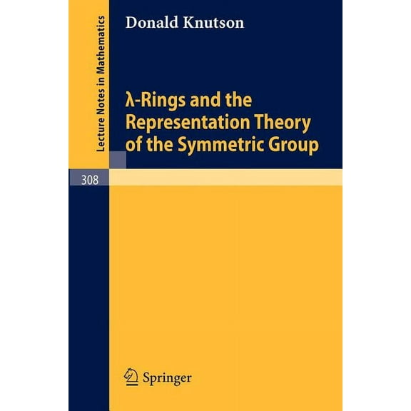 Lecture Notes in Mathematics Lambda-Rings and the Representation Theory of the Symmetric Group, Book 308, (Paperback)