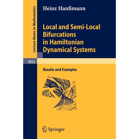 Lecture Notes in Mathematics Local and Semi-Local Bifurcations in Hamiltonian Dynamical Systems: Results and Examples, Book 1893, (Paperback)