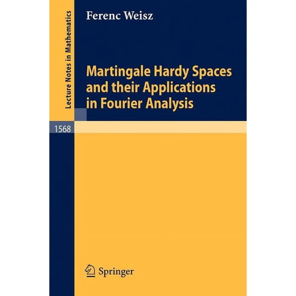 Lecture Notes in Mathematics Martingale Hardy Spaces and Their Applications in Fourier Analysis, Book 1568, (Paperback)