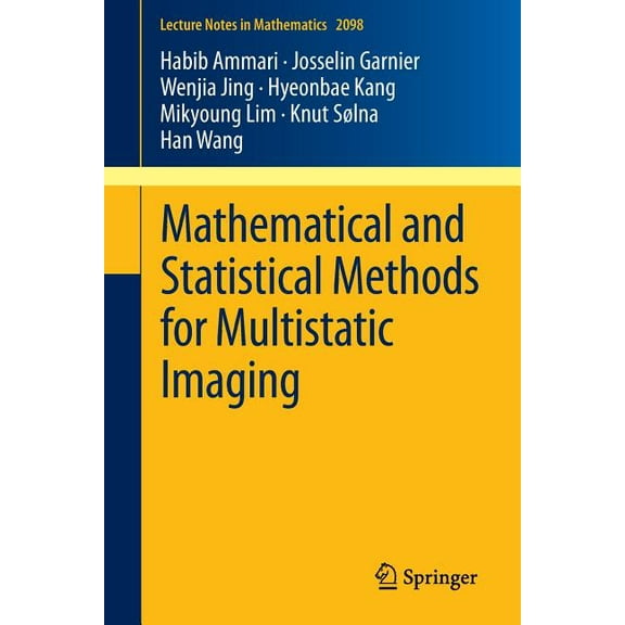 Lecture Notes in Mathematics Mathematical and Statistical Methods for Multistatic Imaging, Book 2098, (Paperback)