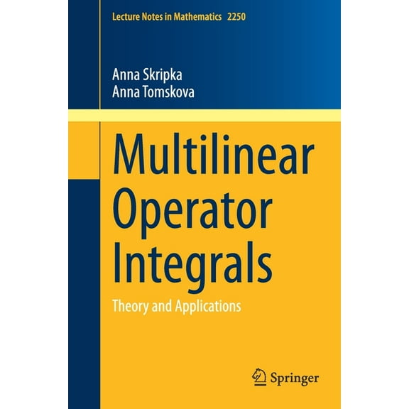Lecture Notes in Mathematics Multilinear Operator Integrals: Theory and Applications, Book 2250, (Paperback)