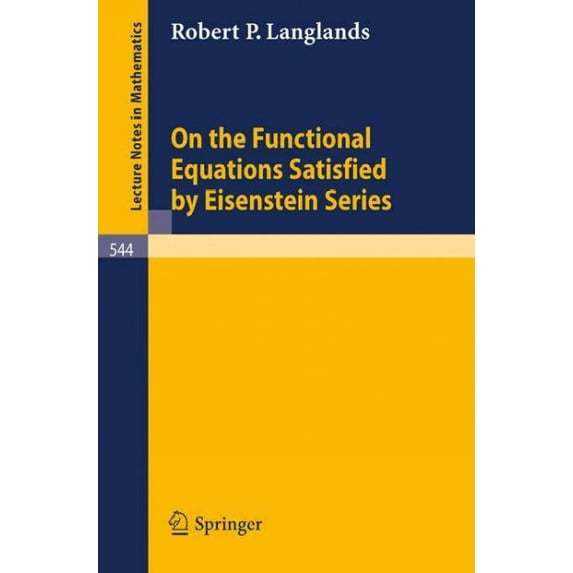 Pre-Owned Lecture Notes in Mathematics: On the Functional Equations Satisfied by Eisenstein Series (Paperback)