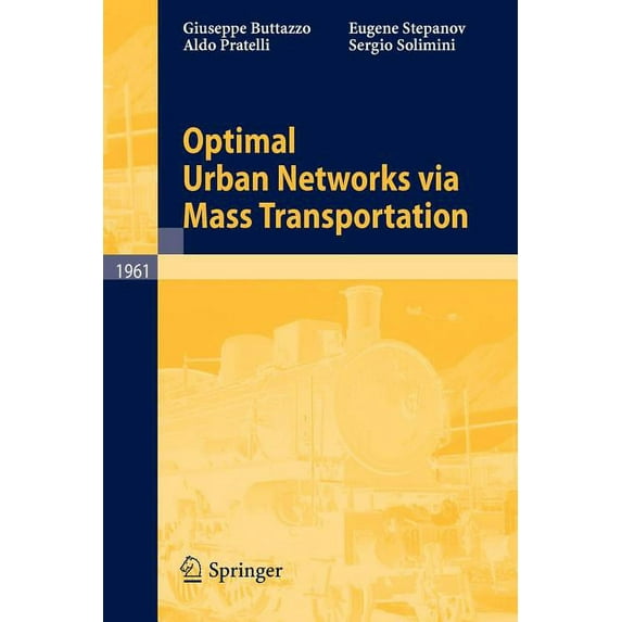 Lecture Notes in Mathematics Optimal Urban Networks Via Mass Transportation, Book 1961, (Paperback)