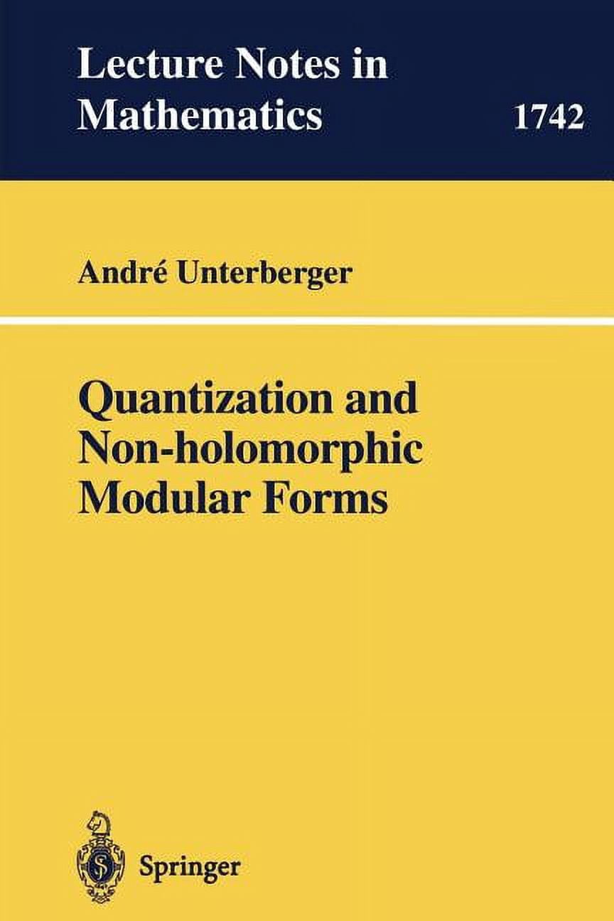 Lecture Notes in Mathematics Quantization and Non-Holomorphic Modular ...