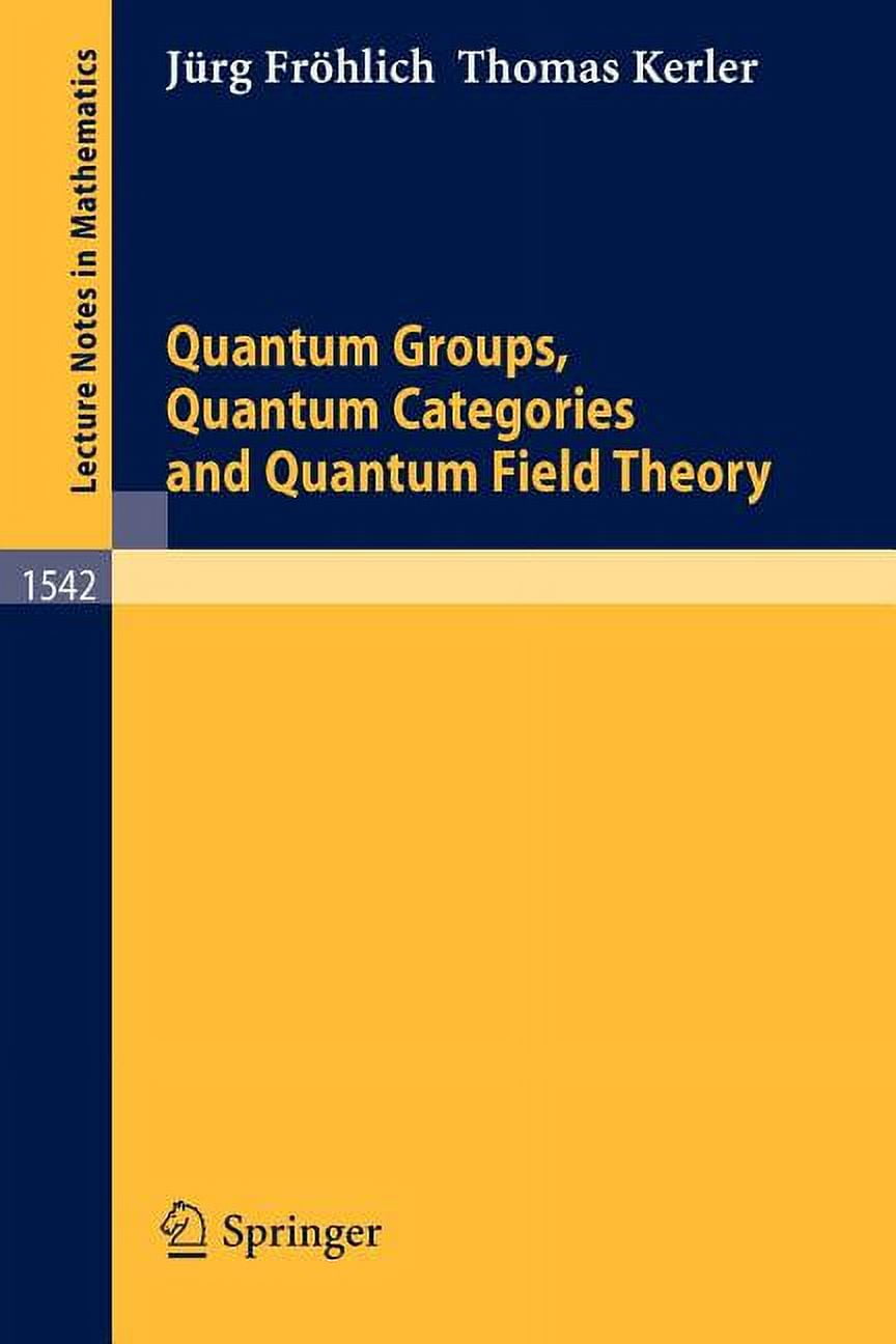 Lecture Notes in Mathematics Quantum Groups, Quantum Categories and Quantum Field Theory, Book 1542, (Paperback)