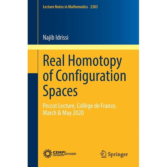 Lecture Notes in Mathematics Real Homotopy of Configuration Spaces: Peccot Lecture, Collège de France, March & May 2020, Book 2303, (Paperback)